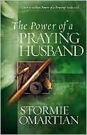 The Power of a Praying Husband Stormie Omartian