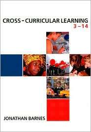 Cross Curricular Learning 3 14, (1412920582), Jonathan Barnes 