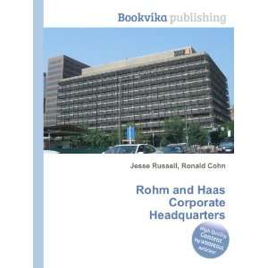   Rohm and Haas Corporate Headquarters Ronald Cohn Jesse Russell Books