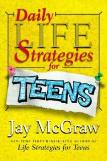   Daily Life Strategies for Teens by Jay McGraw 