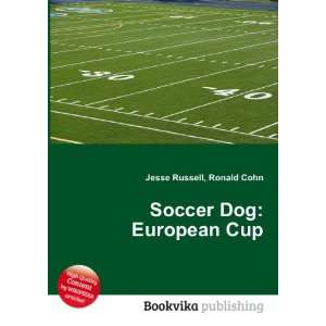  Soccer Dog European Cup Ronald Cohn Jesse Russell Books