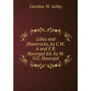   and F.R. Havergal Ed. by M.V.G. Havergal. Caroline W. Ashby Books