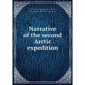 the second Arctic expedition Charles Francis, 1821 1871,Nourse, J. E 
