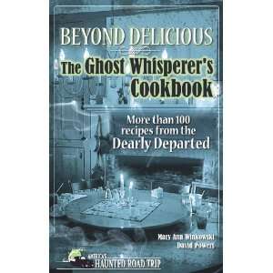  Beyond Delicious The Ghost Whisperers Cookbook More 
