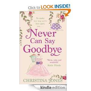 Never Can Say Goodbye Christina Jones  Kindle Store