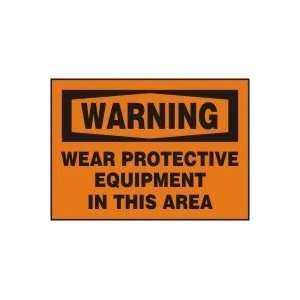 WARNING WEAR PROTECTIVE EQUIPMENT IN THIS AREA 10 x 14 Dura Plastic 