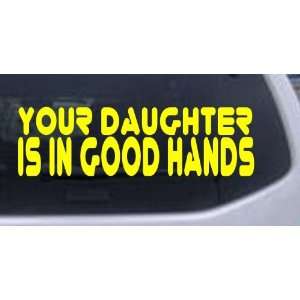  Yellow 50in X 15.0in    Your Daughter is In Good Hands 