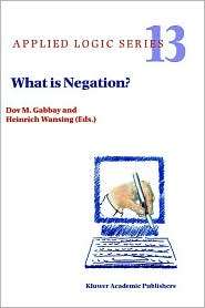 What Is Negation?, (0792355695), Dov M. Gabbay, Textbooks   Barnes 
