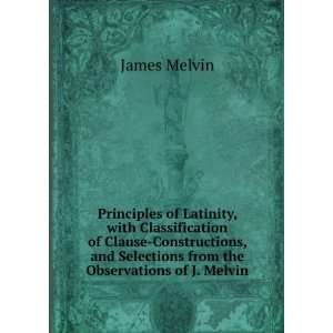 Principles of Latinity, with Classification of Clause Constructions 
