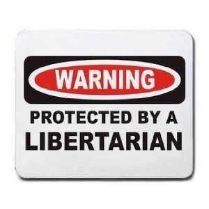  PROTECTED BY A LIBERTARIAN Mousepad