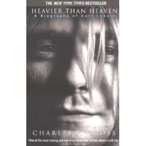   Biography of Kurt Cobain [Paperback] Charles R. Cross Books