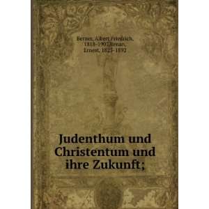  Judenthum und Christentum und ihre Zukunft; Albert 