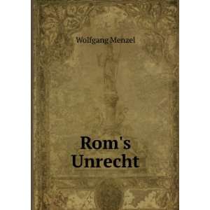  Roms Unrecht Wolfgang Menzel Books