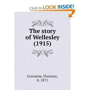   of Wellesley (1915) (9781275604940) Florence, b. 1871 Converse Books