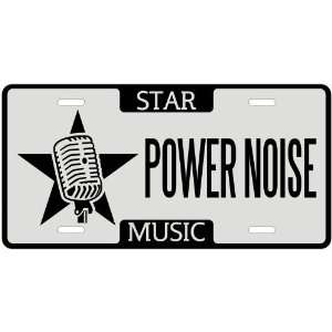  New  I Am A Power Noise Star   License Plate Music 
