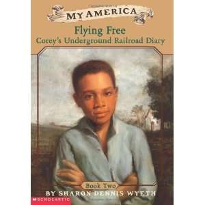  Flying Free Coreys Underground Railroad Diary, Book Two 