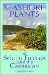 Seashore Plants of South Florida and the Caribbean A Guide to 