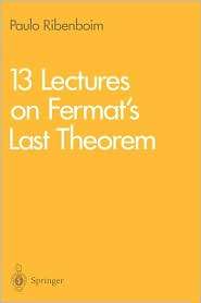 13 Lectures On Fermats Last Theorem, (0387904328), P. Ribenboim 