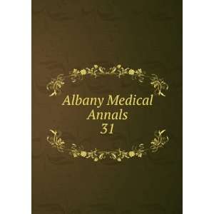   Albany. Albany medical annals Albany Medical College. Alumni