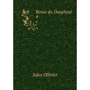  Revue du DauphinÃ©. 4 Jules Ollivier Books