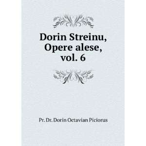  Dorin Streinu, Opere alese, vol. 6 Pr. Dr. Dorin Octavian 