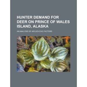  Hunter demand for deer on Prince of Wales Island, Alaska 