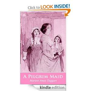 The Pilgrim Maid A Story of Plymouth Colon in 1620 Marion Ames 
