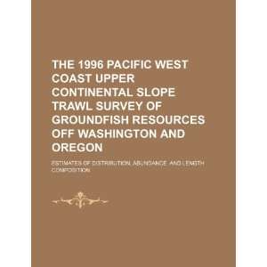  The 1996 Pacific west coast upper continental slope trawl 
