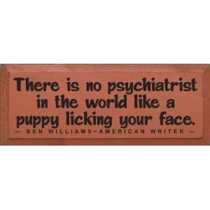  There is no psychiatrist in the world like a puppy 