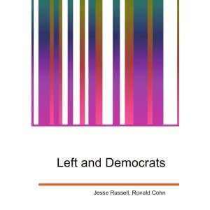  Left and Democrats Ronald Cohn Jesse Russell Books