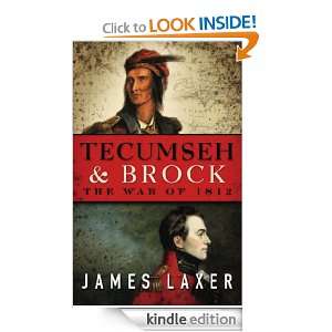 Tecumseh and Brock The War of 1812 James Laxer  Kindle 