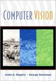 Computer Vision, (0130307963), Linda G. Shapiro, Textbooks   Barnes 