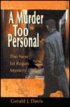   A Murder Too Personal by Gerald J. Davis, iUniverse 
