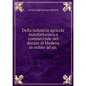   ducato di Modena in ordine ad un . conte Luigi Sormani Moretti Books