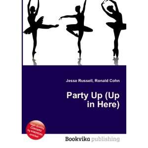  Party Up (Up in Here) Ronald Cohn Jesse Russell Books