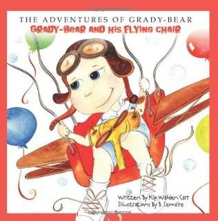 The Adventures of Grady Bear Grady Bear and his flying chair