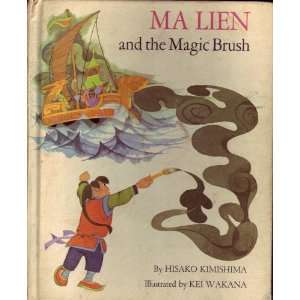    Ma Lien and the Magic Brush Hisako Kimshima, Kei Wakana Books