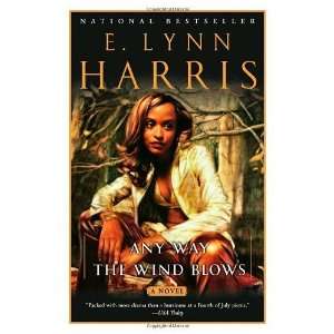    Any Way the Wind Blows A Novel [Paperback] E. Lynn Harris Books