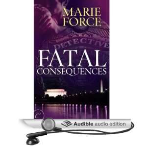    Fatal Consequences (Audible Audio Edition) Marie Force Books