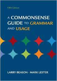 Commonsense Guide to Grammar and Usage, (031259173X), Larry Beason 