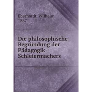   der PÃ¤dagogik Schleiermachers Wilhelm, 1867  Eberhardt Books
