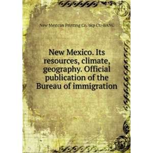   the Bureau of immigration New Mexican Printing Co. bkp CU BANC Books