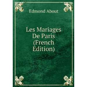    Les Mariages De Paris (French Edition) Edmond About Books