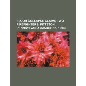  Floor collapse claims two firefighters, Pittston 