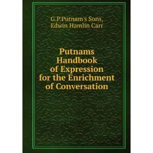   Enrichment of Conversation Edwin Hamlin Carr G.P.Putnams Sons Books