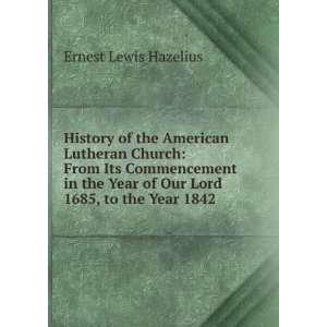 History of the American Lutheran Church From Its Commencement in the 