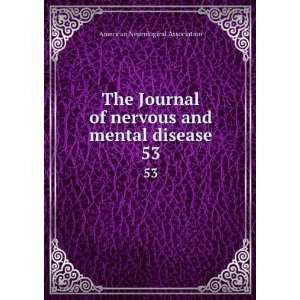   and mental disease. 53 American Neurological Association Books