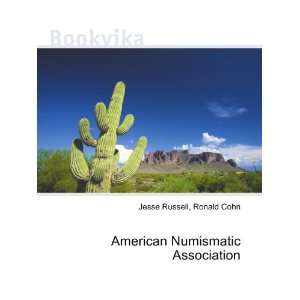 American Numismatic Association Ronald Cohn Jesse Russell  