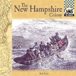   The New Hampshire Colony by Bob Italia, ABDO 