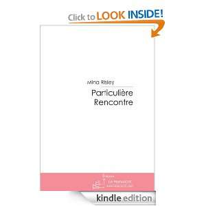 Particulière Rencontre (French Edition) Mina Risley  